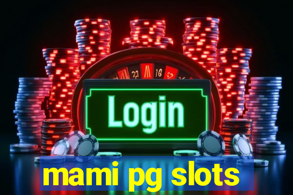 mami pg slots